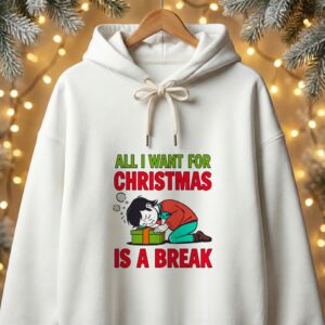 All I Want For Christmas Is A Break Unisex Oversized Hoodie