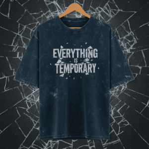 EVERYTHING IS TEMPORARY Oversized Acid Washed T-Shirt