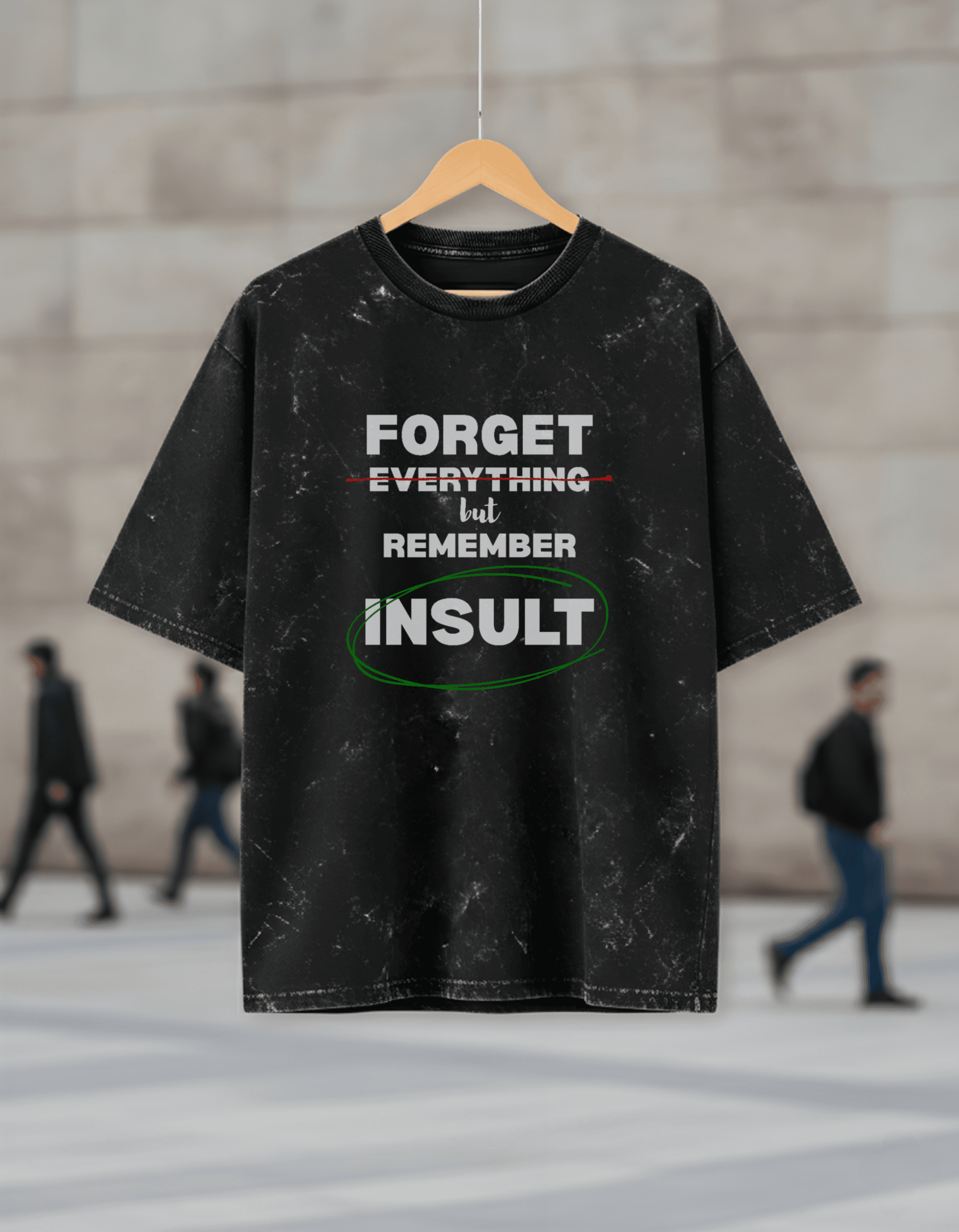 Forget Everything But Remember the Insult