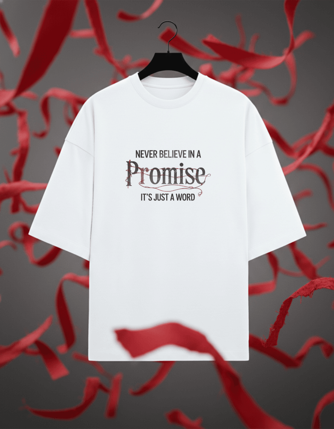 Never Believe in Promise It’s Just a Word