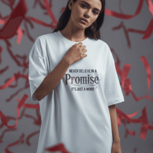 Never Believe in Promise It’s Just a Word
