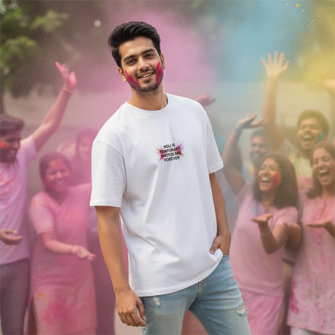 HOLI IS TEMPORARY PHOTOS ARE FOREVER Oversized T-Shirt